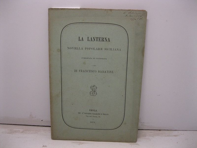 La lanterna. Novella popolare siciliana pubblicata e illustrata a cura di Francesco Sabatini